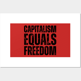 Capitalism Equals Freedom Posters and Art